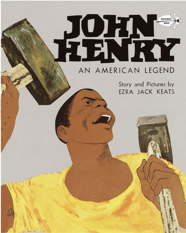 “John Henry: An American Legend” by Ezra Jack Keats