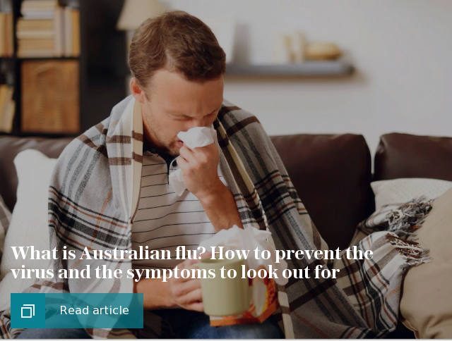 What is Australian flu? How to prevent the virus and the symptoms to look out for