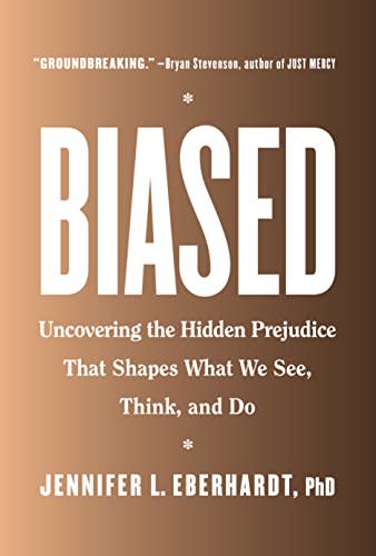 "Biased" by Dr. Jennifer L. Eberhardt (Amazon / Amazon)