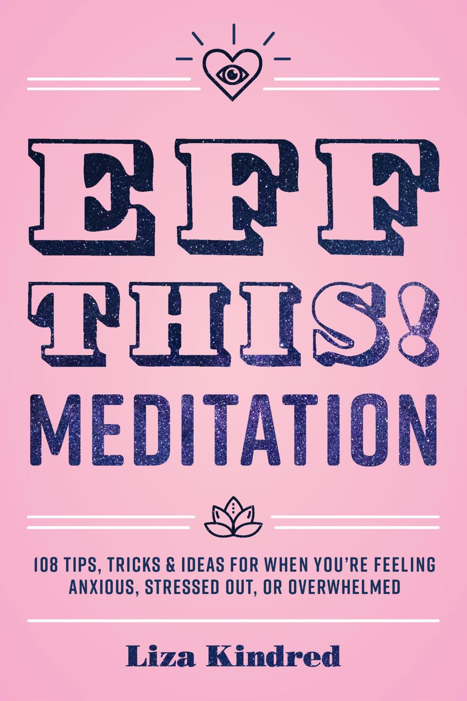 Eff This! Meditation By Liza Kindred