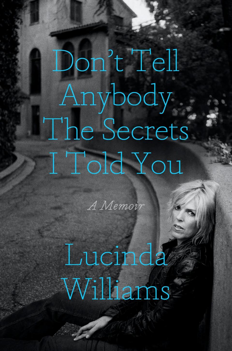 Lucinda Williams reveals her family’s deepest secrets in her new memoir (Simon & Schuster)
