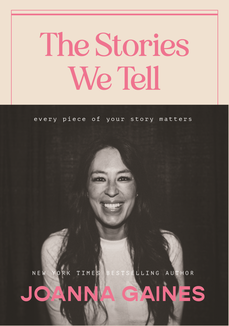"The Stories We Tell: Every Piece of Your Story Matters" by Joanna Gaines is available now.