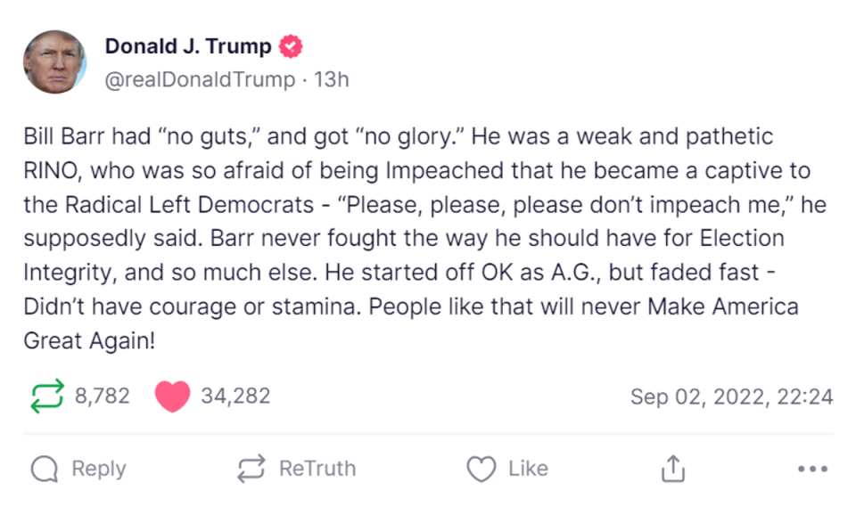 Donald Trump labels his former attorney general Bill Barr as having ‘no guts’ and ‘no glory’ after his former ally went on Fox News to dismiss the ex-president’s defense of having classified documents in his Florida estate (Truth Social/Donald Trump)