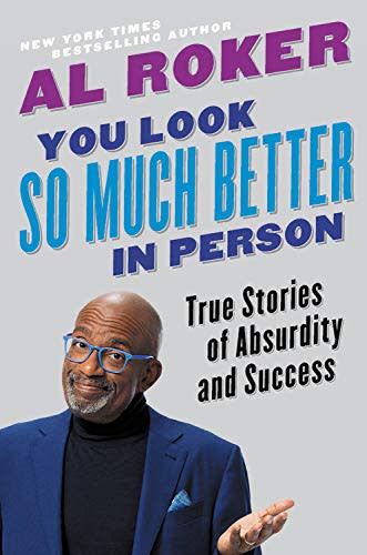 "You Look So Much Better in Person" by Al Roker (Amazon / Amazon)