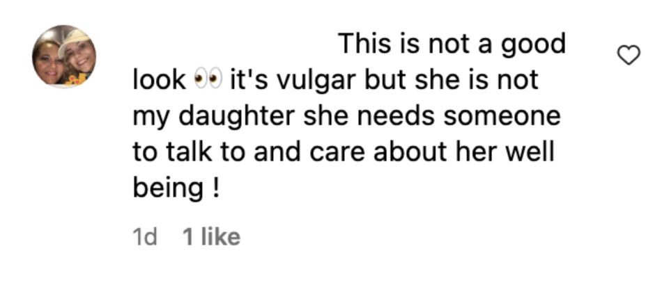 This is not a good look [side-eye emoji] it's vulgar but she is not my daughter she needs someone to talk to and care about her wellbeing!