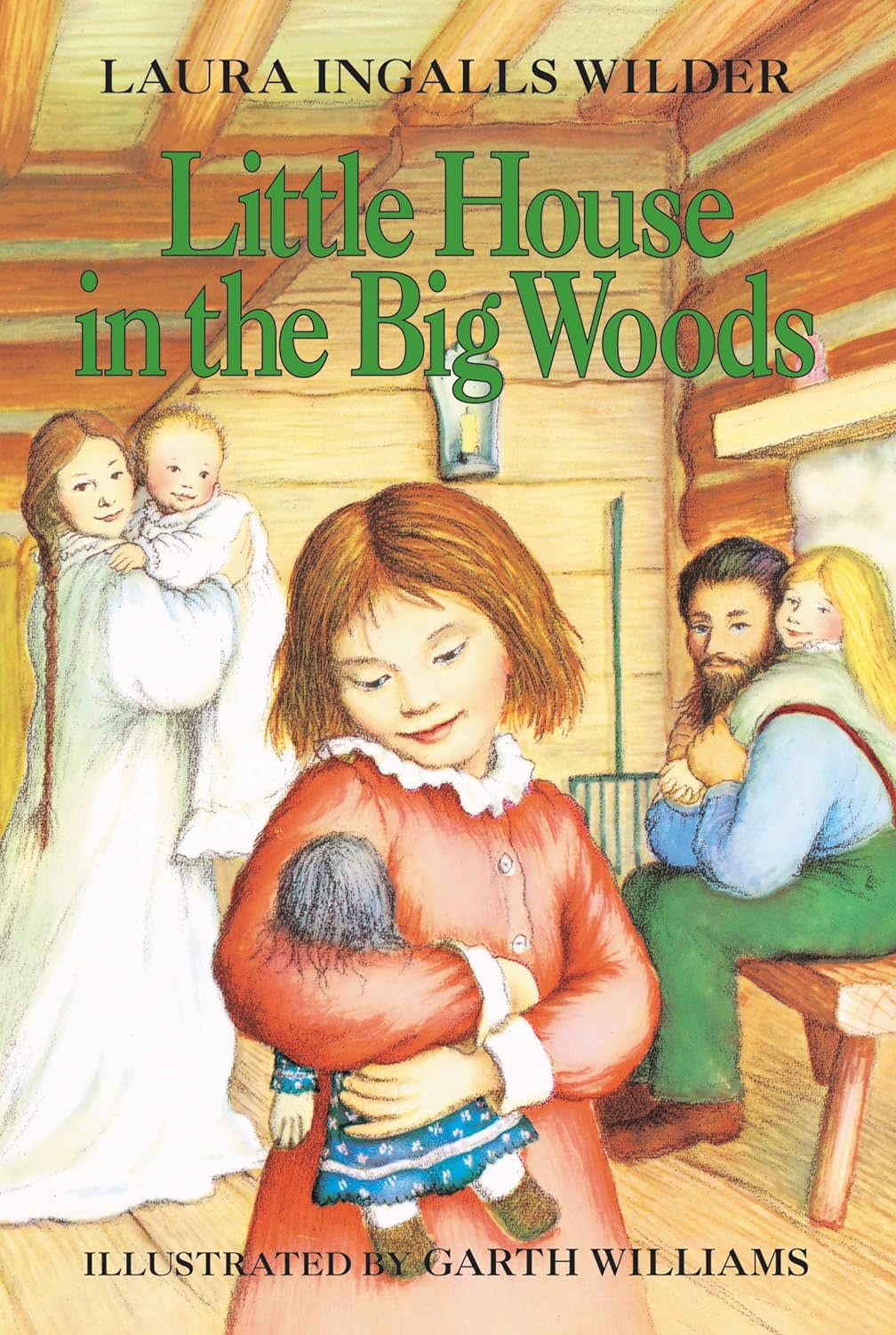 "Little House in the Big Woods" by Laura Ingalls Wilder.