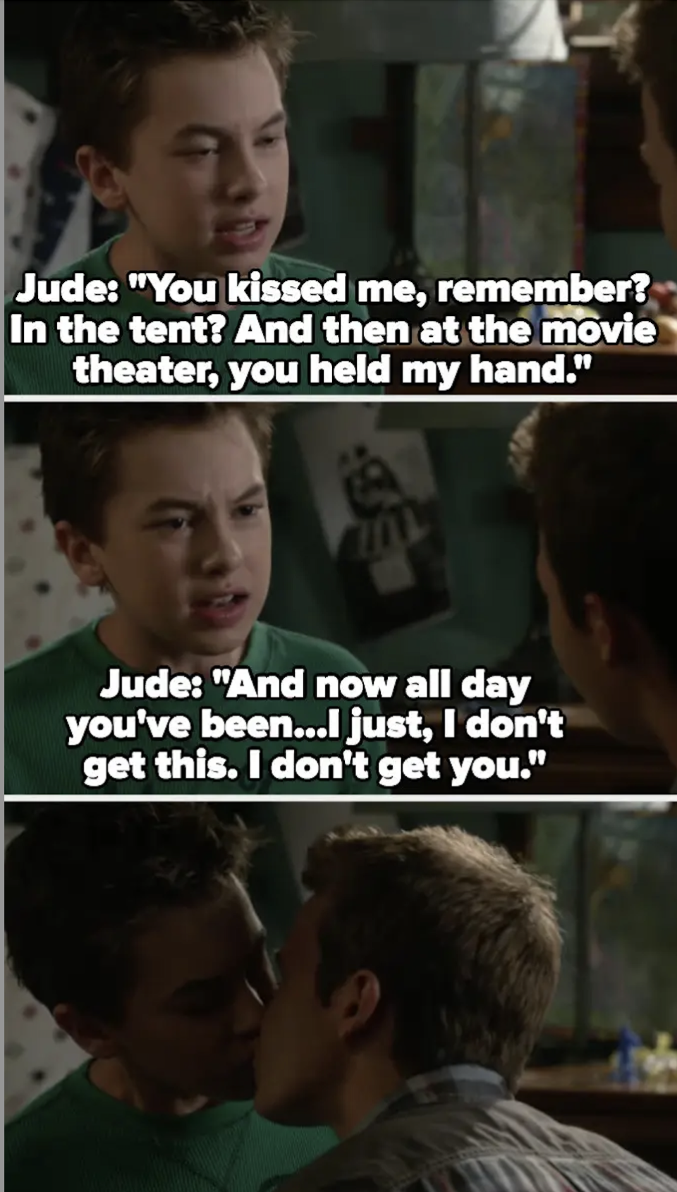 Jude tells Connor that HE kissed him in the tent and then held his hand in the movie theater, so he doesn't get it or him, and then they kiss