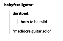 Text post with playful wordplay on the phrase "born to be wild," changed to "born to be mild," followed by a humorous indication of a "mediocre guitar solo."