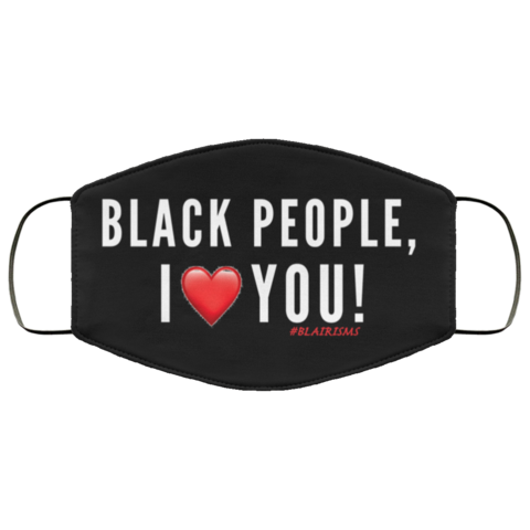 Get the <a href="https://theblairisms.com/collections/wear-yeaux-mask/products/black-people-i-love-you-face-mask-1" target="_blank" rel="noopener noreferrer">"Black People, I Love You" face mask from #Blairisms for $15﻿</a>