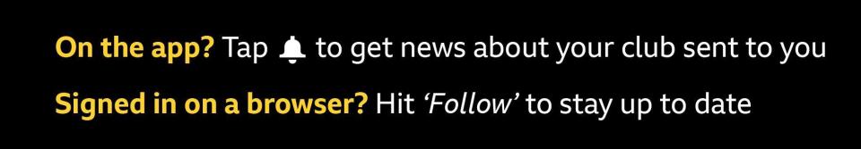 An image detailing how to follow your team on BBC Sport: "On the app? Tap the bell icon to get news about your club sent to you. Signed in on a browser? Hit 'Follow' to stay up to date.