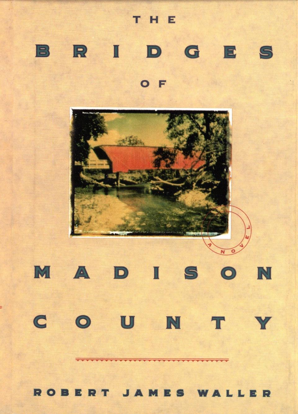 "The Bridges of Madison County: by Robert James Waller. 