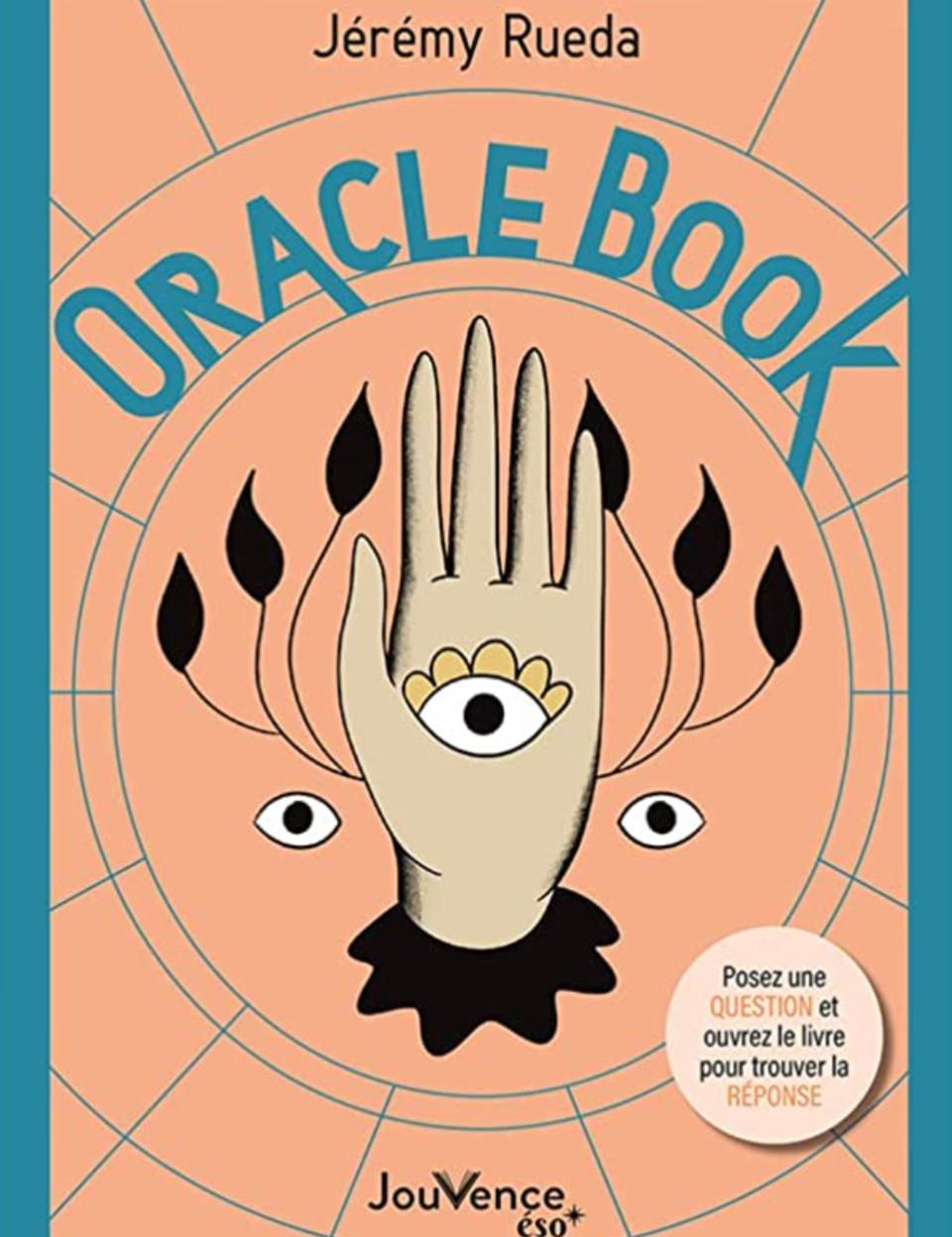 Oracle Book : posez une question et ouvrez le livre pour avoir la réponse, Jérémy Rueda (éd. Jouvence Eso)