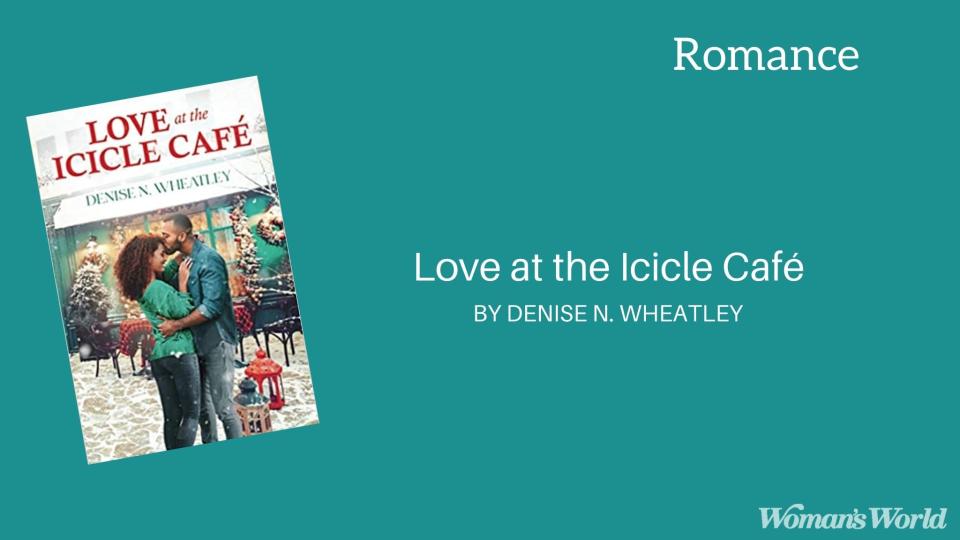 Love at the Icicle Café by Denise N. Wheatley