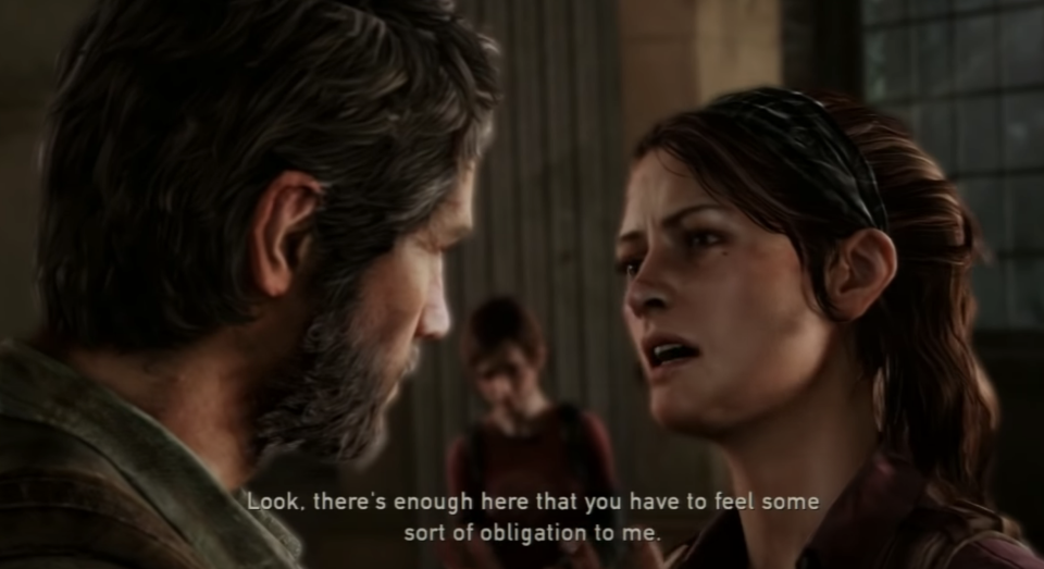 Joel and Tess talking in the video game, with Tess saying there's enough between them that Joel must feel some sense of obligation to her