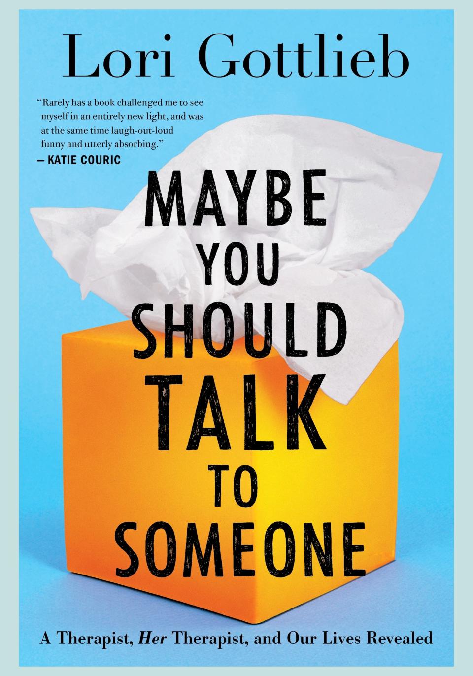 "Maybe You Should Talk to Someone" by Lori Gottlieb