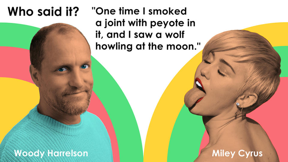 Woody Harrelson or Miley Cyrus?