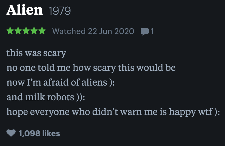 alien is scary and no one told me how scary this would be. now i'm afraid of aliens and milk robots. hope everyone who didn't warn me is happy WTF.