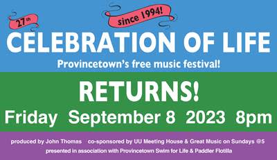 Celebration of Life concert returns to Provincetown after three years away during COVID-19 pandemic.