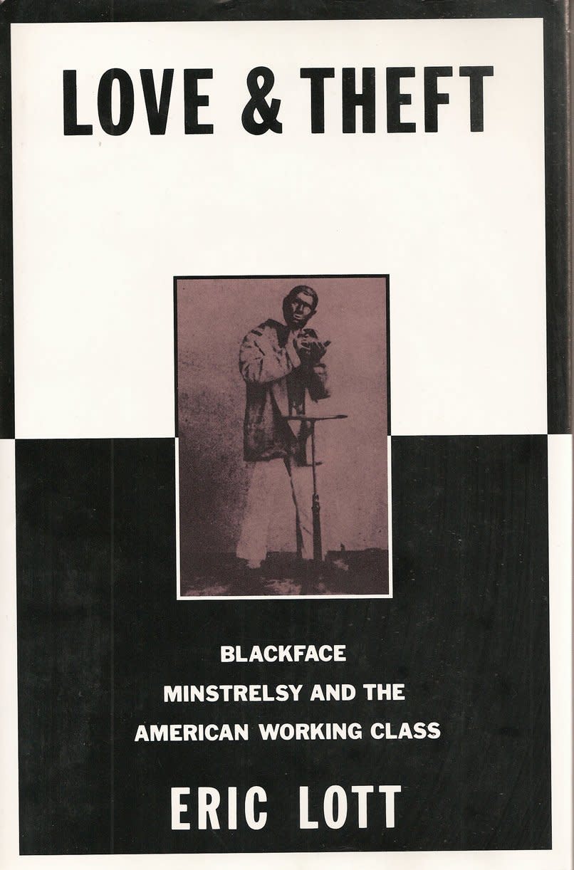 52. Love & Theft: Blackface Minstrelsy and the American Working Class (Eric Lott, 1993)