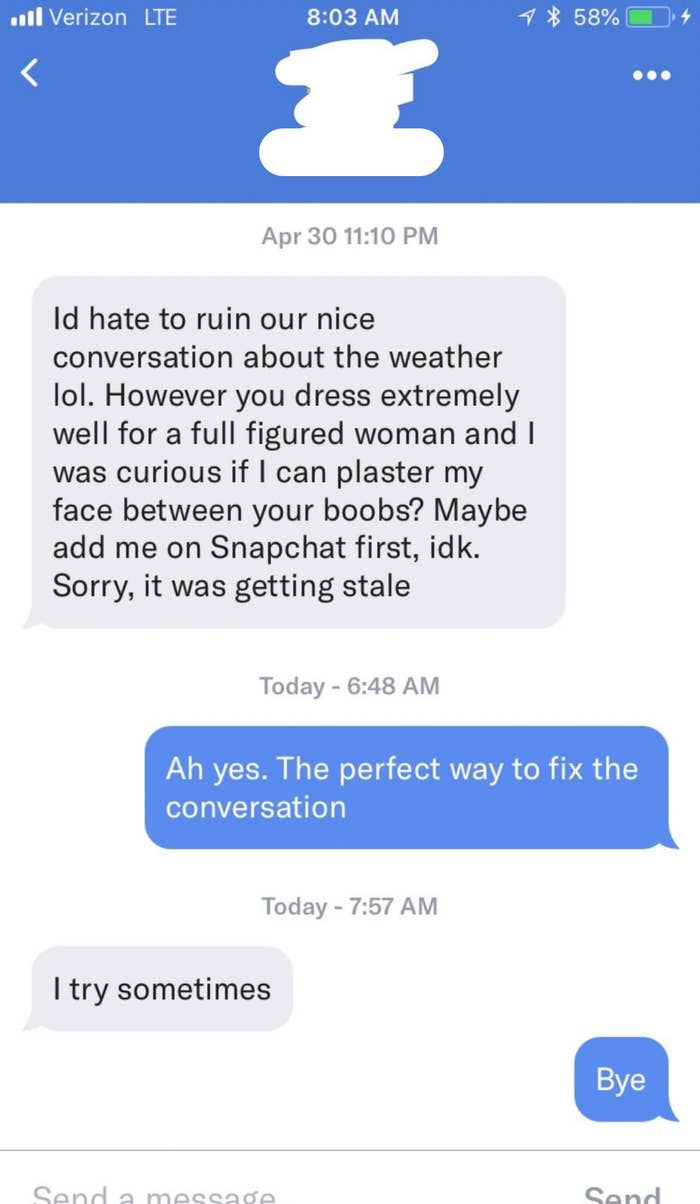 After complimenting her for dressing "extremely well for a full figured woman," he asks if he can plaster his face between her boobs
