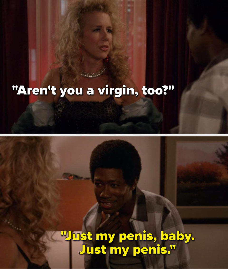 A woman says, Aren't you a virgin, too, and young Winston says, Just my penis, baby, just my penis