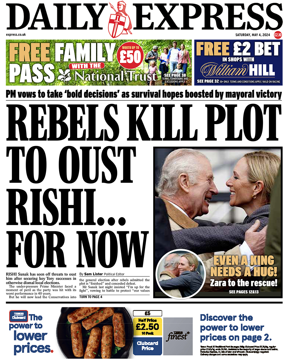 The headline on the front page of the Daily Express reads: "Rebels kill plot to oust Rishi...for now"