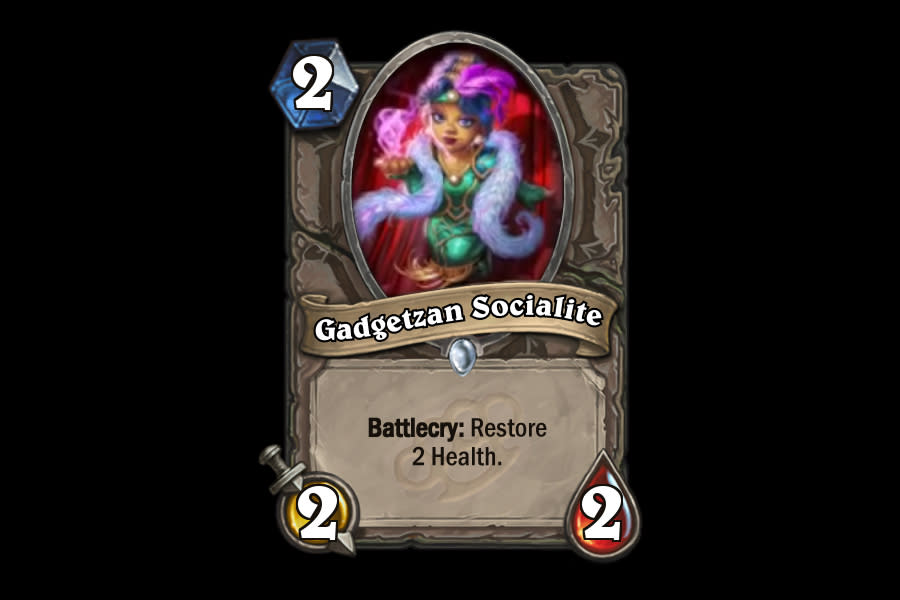 <p>A weaker Earthen Ring Farseer, Gadgetzan Socialite isn't exactly the most powerful healing minion in the world. It's fine in Arena, but doesn't have enough trading power to make her way into the world of competitive Hearthstone. </p>