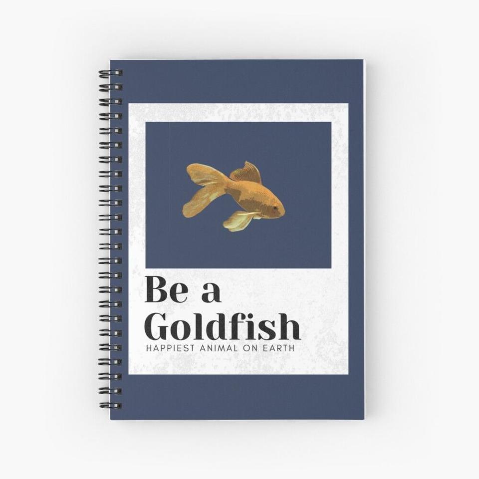 6) Be a Goldfish Spiral Notebook