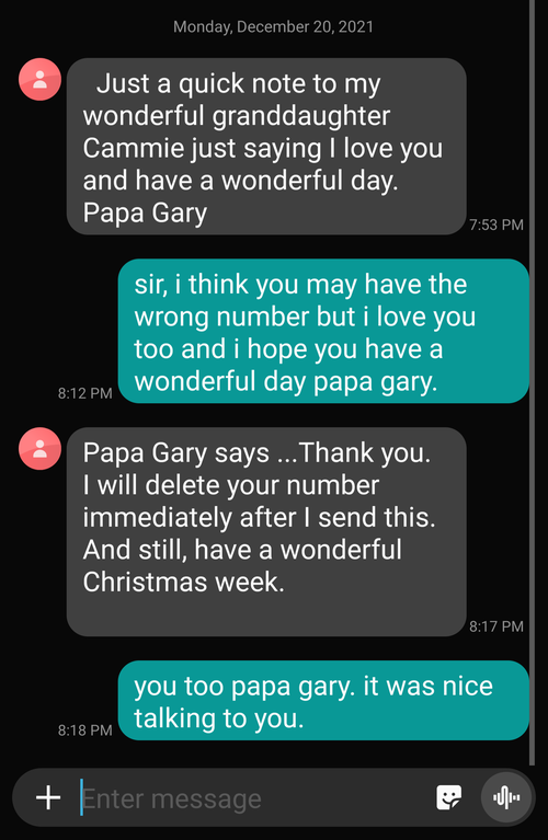 Wrong number text from someone named Papa Gary wishing his granddaughter a wonderful day and saying he loves her, and person responds saying it's the wrong number but they love Papa Gary too and hope he has a wonderful day too