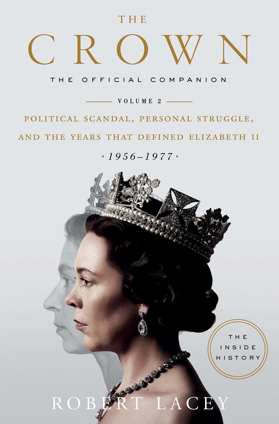 The Crown: The Official Companion, Volume 2: Political Scandal, Personal Struggle, and the Years that Defined Elizabeth II (1956-1977): Lacey, Robert: 9780525573371: Amazon.com: Books