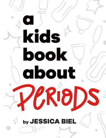 <p>Courtesy of A Kids Co.</p> A Kids Book About Periods by Jessica Biel