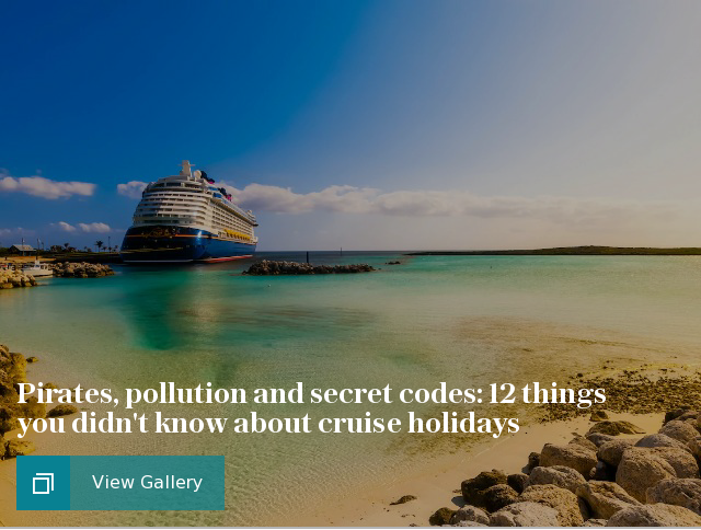 Pirates, pollution and secret codes: 12 things you didn't know about cruise holidays