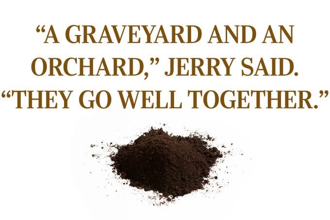 Text: "'A graveyard and an orchard,' Jerry said. 'They go well together.'"