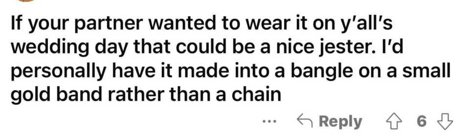 Comment suggests making a bangle from a gold band for a partner's wedding day rather than a chain