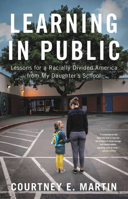 10) <i>Learning in Public: Lessons for a Racially Divided America from My Daughter's School</i> by Courtney E. Martin
