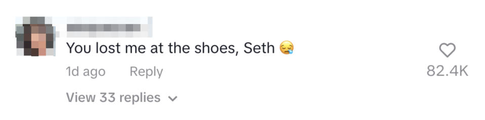 User commented, "You lost me at the shoes, Seth", followed by a crying emoji