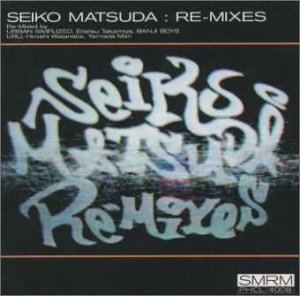 日版二手品- 松田聖子Seiko Matsuda --- RE-MIXES ( 絕版僅此一張