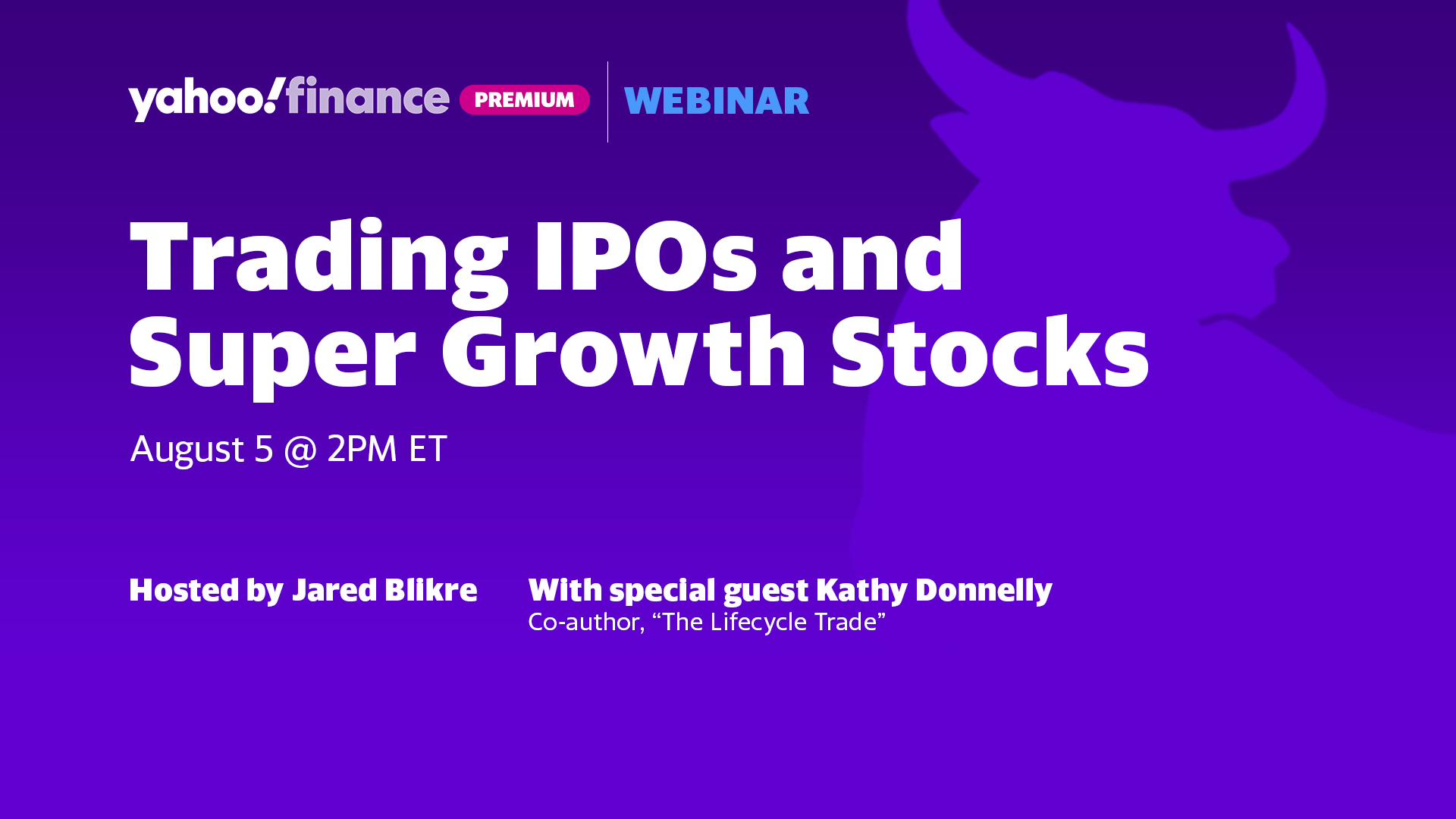 Yahoo Finance Premium Webinars Trading Ipos And Super Growth Stocks