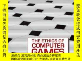 二手書博民逛書店The罕見Ethics Of Computer GamesY256260 Miguel Sicart The