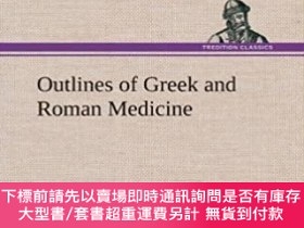 二手書博民逛書店英文原版罕見Outlines of Greek and Roman MedicineY492923 Ellio