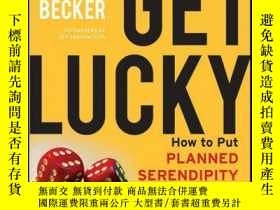 二手書博民逛書店Get罕見Lucky: How to Put Planned Serendipity to Work for Yo