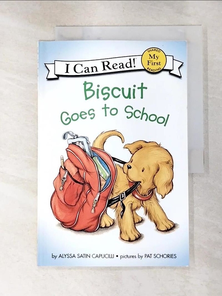 【書寶二手書T1／原文小說_EQN】Biscuit Goes to School_Capucilli， Alyssa Satin/ Schories， Pat (ILT)