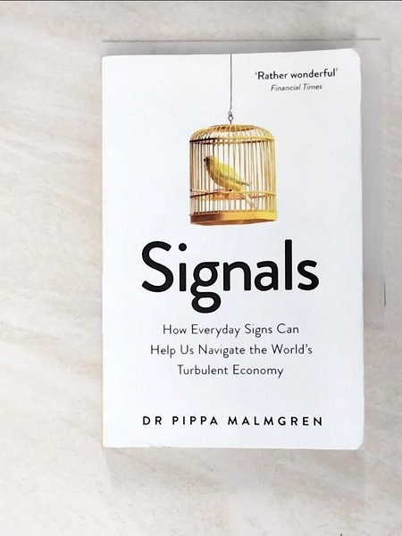 【書寶二手書T1／財經企管_AR9】Signals: How Everyday Signs Can Help Us Navigate the World s Turbulent Economy_Pippa Ma