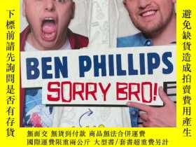 二手書博民逛書店Sorry罕見Bro!Y387787 Ben Phillips Blink Publishing 出版201