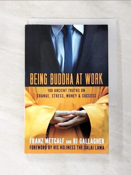 【書寶二手書T1／宗教_AT7】Being Buddha at Work: 108 Ancient Truths on Change， Stress， Money， and Success_Metcal