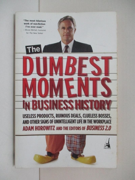 【書寶二手書T1／大學商學_AQQ】The Dumbest Moments In Business History: Useless…