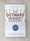 【書寶二手書T1／傳記_AI4】The Outward Mindset: Seeing Beyond Ourselves: How to Change Lives & Transform Organizations_