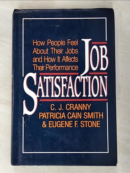 【書寶二手書T1／財經企管_E1X】Job Satisfaction: How People Feel About Their Jobs and How It Affects Their Performance