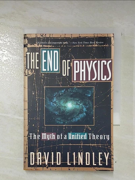 【書寶二手書T1／科學_L2K】The End of Physics: The Myth of a Unified Theory_David Lindley