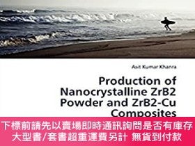 二手書博民逛書店英文原版罕見Production of Nanocrystalline Zrb2 Powder and Zrb2-